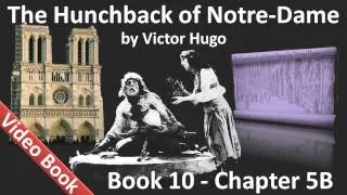 Book 10 - Chapter 5B - The Hunchback of Notre Dame by Victor Hugo - The Retreat in which Monsieur