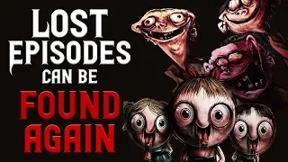 "Lost Episodes Can Be Found Again" Scary Stories | Creepypasta