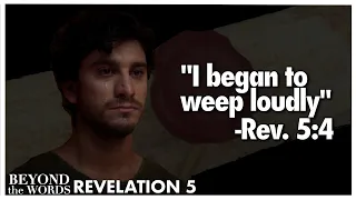 What Makes John Cry UNCONTROLLABLY in Revelation 5? | Beyond the Words