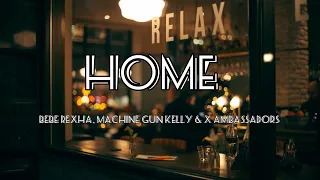 Home - Bebe Rexha, Machine Gun Kelly & X Ambassadors | Lyrics [1 hour]