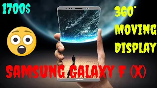 Samsung Galaxy F (X)  360° Moving Display - Will Be More Than A Foldable Phone!!!!