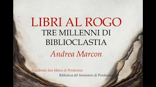 Libri al rogo: tre millenni di biblioclastia