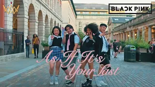 [KPOP IN PUBLIC] BLACKPINK - '마지막처럼' (AS IF IT'S YOUR LAST) Dance Cover | LONDON [UJJN]