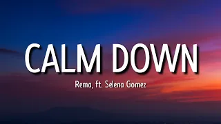 Rema, Selena Gomez - Calm Down (Lyrics) | Another banger Baby, calm down, calm down