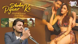 Ye Dhokhe Pyar Ke Dhoke | B Praak Songs | Khushali Kumar | Rochak Kohli | Cover Song | Amaze Studio
