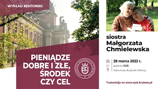 Wykład Rektorski pt. "Pieniądze dobre i złe, środek czy cel" - siostra Małgorzata Chmielewska