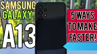 How to make the Samsung Galaxy A13 Faster! 5 ways to improve overall speed & performance‼️🏁