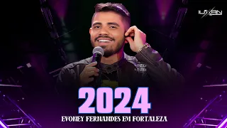 EVONEY FERNANDES 2024, EVONEY FERNANDES EM FORTALEZA, EVONEY FERNANDES CD NOVO 2024, SEU OSMAR 2024