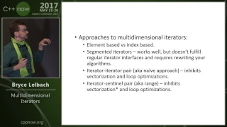 C++Now 2017: Bryce Lelbach “Multidimensional Iterators”