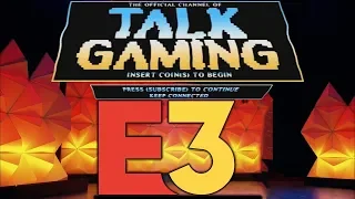 Talk Gaming E3 2019 Discussion | PC Gaming Show and Ubisoft