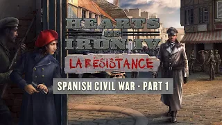 Hearts of Iron IV - La Resistance - Spanish Civil War - Part 1