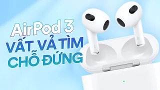 AirPods 3 sau 1 năm VẤT VẢ TÌM CHỖ ĐỨNG: giảm đến 1,5 triệu!