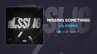 Lil Poppa - Missing Something (AUDIO)