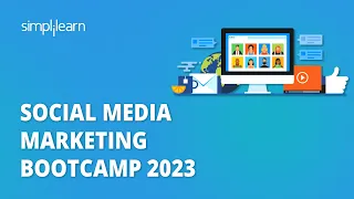🔥 Social Media Marketing Bootcamp 2023 | Bootcamp for Social Media Marketing | Simplilearn