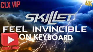 Feel Invincible On Keyboard | Skillet | 4K