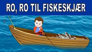 Ro, ro til fiskeskjær | Norske barnesanger