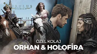 Orhan & Holofira Geçmişten Bugüne | Kuruluş Osman Özel Kolaj