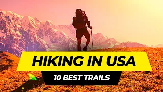 Top 10 Best Hikes in the USA 2024 | Travel Guide