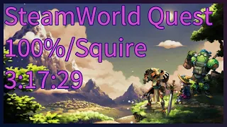 3:17:29 SteamWorld Quest 100% Speedrun - Squire, PC, AOT