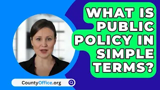 What Is Public Policy in Simple Terms? - CountyOffice.org