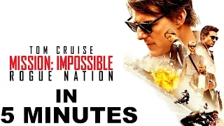 Mission Impossible:Rogue Nation in 5 Minutes