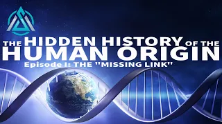 The Hidden History Of The Human Origin | Episode 1 | The Missing Link