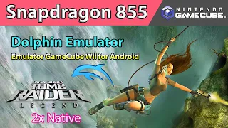 Dolphin [Emulator for Android] • Tomb Raider: Legend • Snapdragon 855 - 2x Native | Benchmark