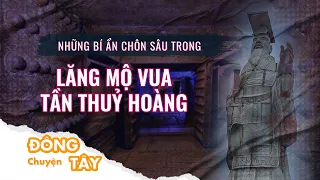 Những bí ẩn rùng rợn bên trong lăng mộ Tần Thuỷ Hoàng khiến nghìn năm không ai dám vào | VTC Now