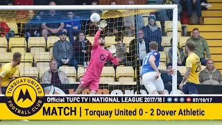 Official TUFC TV | Torquay United 0 - 2 Dover Athletic 07/10/17