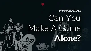 Can You Make A Game Completely Alone?