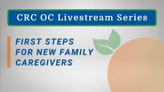 First Steps for New Family Caregivers - Livestream