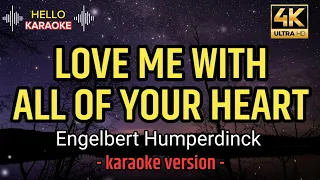 Love Me With All Of Your Heart - Engelbert Humperdinck (karaoke version)