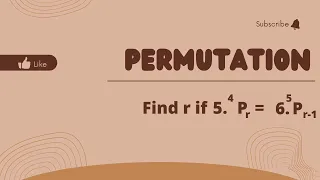 Find r if 5.4Pr  = 6.5Pr-1 | Permutation | PnC | Maths | Permutation and Combination | Tutorial