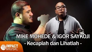 Kecaplah Dan Lihatlah - Mike Mohede & Igor Saykoji [Official Video] - Lagu Rohani