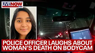 Seattle Police Investigation: Officer laughs about woman hit, killed by cop car | LiveNOW from FOX