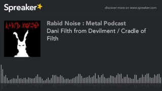 Dani Filth from Devilment / Cradle of Filth