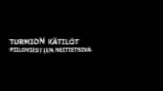 Turmion Kätilöt - Piiloviestien Neitietsivä.flv