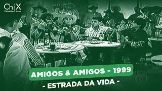 Chitãozinho & Xororó - Estrada da Vida (Amigos e Amigos 1999)