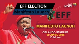 EFF LGE Manifesto Launch, Orlando Stadium: 30 April 2016