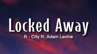 R. City - Locked Away (Lyrics) ft. Adam Levine  | 15p Lyrics/Letra