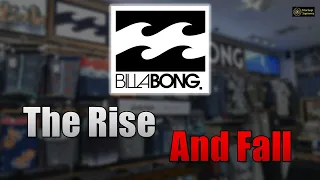 The Rise and Fall of Billabong