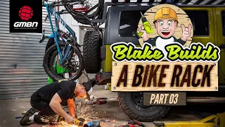 Blake Builds A Mountain Bike Rack | Part 3