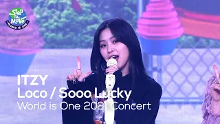 (ENG sub) ITZY - Loco, Sooo Lucky [World is One 2021 CONCERT - 화제의 무대 다시보기]