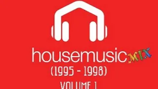 House Music Mix (1995 - 1998) Vol. 1