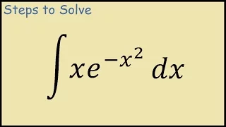 How to integrate xe^(-x^2)