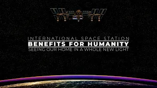 Seeing Our Home in a Whole New Light: Space Station Benefits