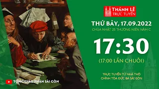 🔴Thánh Lễ Trực Tuyến | 17:30 | CHÚA NHẬT 25 THƯỜNG NIÊN | THỨ BẢY 17-9-2022 | NHÀ THỜ ĐỨC BÀ