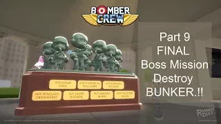 Bomber Crew #9   8th CP   FINAL   Destroy The Bunker