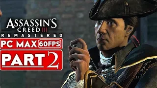 ASSASSIN'S CREED 3 REMASTERED Gameplay Walkthrough Part 2 [1080p HD 60FPS PC MAX] - No Commentary