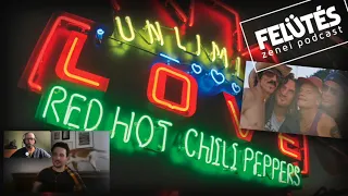 CALIFORNICATION 2?! - Red Hot Chili Peppers - Unlimited Love (2022) | FELÜTÉS Zenei Podcast #46